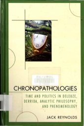 book Chronopathologies: Time and Politics in Deleuze, Derrida, Analytic Philosophy and Phenomenology