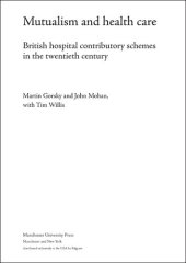 book Mutualism and Health Care: Hospital Contributory Schemes in Twentieth-Century Britain