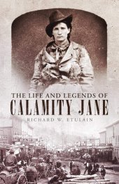 book The Life and Legends of Calamity Jane