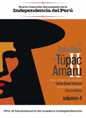 book La rebelión de Túpac Amaru II. Colección Documental del Bicentenario de la Rebelión de Túpac Amaru. Volumen 4: Conclusión de la rebelión