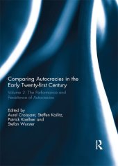 book Comparing Autocracies in the Early Twenty-First Century: Vol 2: The Performance and Persistence of Autocracies