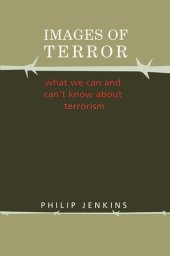 book Images of Terror: What We Can and Can't Know About Terrorism