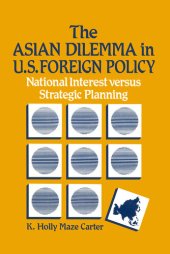 book The Asian Dilemma in U.S. Foreign Policy: National Interest Versus Strategic Planning