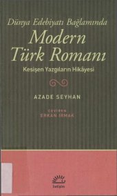 book Dünya edebiyatı bağlamında modern türk romanı : kesişen yazgıların hikayesi