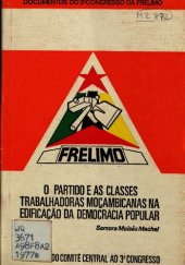 book O partido e as classes trabalhadoras moçambicanas na edificação da democracia popular. Relatório do Comité Central ao 3º Congresso