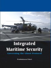 book Integrated Maritime Security: Governing the Ghost Protocol