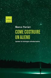 book Come costruire un alieno. Ipotesi di biologia extraterrestre