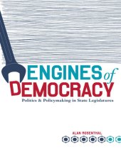 book Engines of Democracy: Politics and Policymaking in State Legislatures