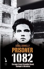 book Prisoner 1082: Escape From Crumlin Road, Europe's Alcatraz