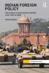 book Indian Foreign Policy: The Politics of Postcolonial Identity From 1947 to 2004