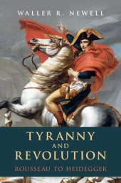 book Tyranny and Revolution: Rousseau to Heidegger