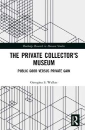 book The Private Collector's Museum: Public Good Versus Private Gain