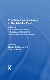 book Practical Peacemaking in the Middle East: The Environment, Water, Refugees, and Economic Cooperation and Development