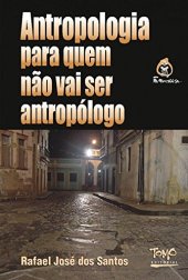 book Antropologia Para Quem Não vai ser Antropólogo