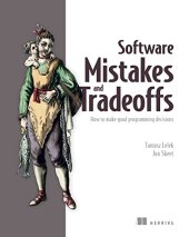 book Software Mistakes and Tradeoffs: How to make good programming decisions