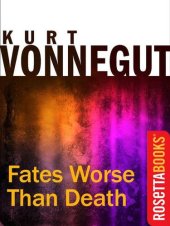 book Fates Worse Than Death: An Autobiographical Collage by Kurt Vonnegut