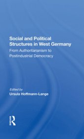 book Social and Political Structures in West Germany: From Authoritarianism to Postindustrial Democracy