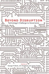 book Beyond Disruption: Technology's Challenge to Governance