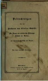 book Betrachtungen über des Freiherrn von Closen Schrift: Die Armee als militärische Bildungsanstalt, mit besonderer Rücksicht auf Bayern