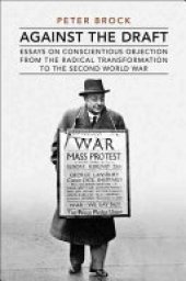 book Against the Draft: Essays on Conscientious Objection from the Radical Reformation to the Second World War