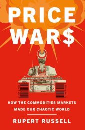 book Price Wars: How the Commodities Markets Made Our Chaotic World