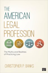 book The American Legal Profession: The Myths and Realities of Practicing Law