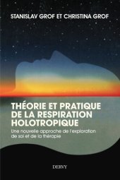 book Théorie et pratique de la respiration Holotropique : Une nouvelle approche de l'exploration de soi et de la thérapie (French Edition)