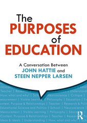 book The Purposes of Education: A Conversation Between John Hattie and Steen Nepper Larsen