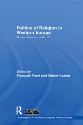 book Politics of Religion in Western Europe: Modernities in Conflict?