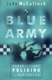 book Blue Army: Paramilitary Policing in Australia