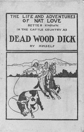 book Life and Adventures of Nat Love, Better Known in the Cattle Country as "Deadwood Dick," by Himself