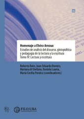 book Homenaje a Elvira Arnoux : estudios de análisis del discurso, glotopolítica y pedagogía de la lectura y la escritura. Tomo IV: Lectura y escritura