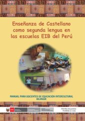 book Enseñanza de Castellano como segunda lengua en las escuelas EIB del Perú. Manual para docentes de Educación Intercultural Bilingüe