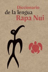 book Diccionario de la lengua Rapa Nui (Reʻo Rapa Nui, Austronesiano)