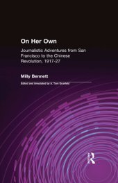 book On Her Own: Journalistic Adventures From San Francisco to the Chinese Revolution, 1917-27: Journalistic Adventures From San Francisco to the Chinese Revolution, 1917-27