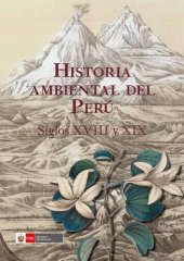 book Historia ambiental del Perú. Siglos XVIII y XIX