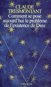 book Comment se pose aujourd'hui le problème de l'existence de Dieu