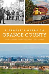 book A People's Guide to Orange County (A People's Guide Series Book 4)