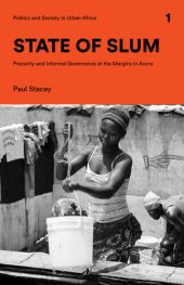 book State of slum : precarity and informal governance at the margins in Accra