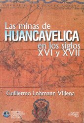 book Las minas de Huancavelica en los siglos XVI y XVII