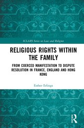 book Religious Rights within the Family: From Coerced Manifestation to Dispute Resolution in France, England and Hong Kong