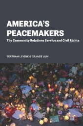 book America's peacemakers : the community relations service and Civil Rights.