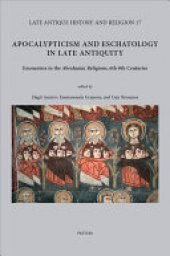 book Apocalypticism and Eschatology in Late Antiquity: Encounters in the Abrahamic Religions, 6th-8th Centuries