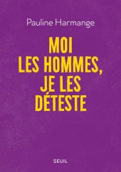 book Moi les hommes, je les déteste ((réédition))