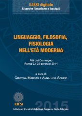 book Linguaggio, filosofia, fisiologia nell’età moderna. Atti del Convegno Roma 23-25 gennaio 2014