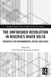 book The Unfinished Revolution in Nigeria's Niger Delta: Prospects for Environmental Justice and Peace