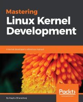 book Mastering Linux Kernel Development: A kernel developer's reference manual