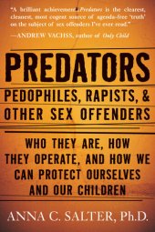 book Predators: Pedophiles, Rapists, And Other Sex Offenders