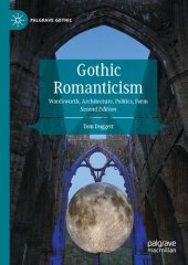 book Gothic romanticism : Wordsworth, architecture, politics, form