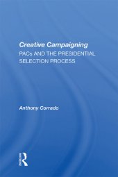 book Creative Campaigning: Pacs and the Presidential Selection Process